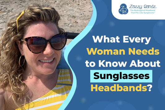 What Every Woman Needs to Know About Sunglasses Headbands? - Zazzy Bandz